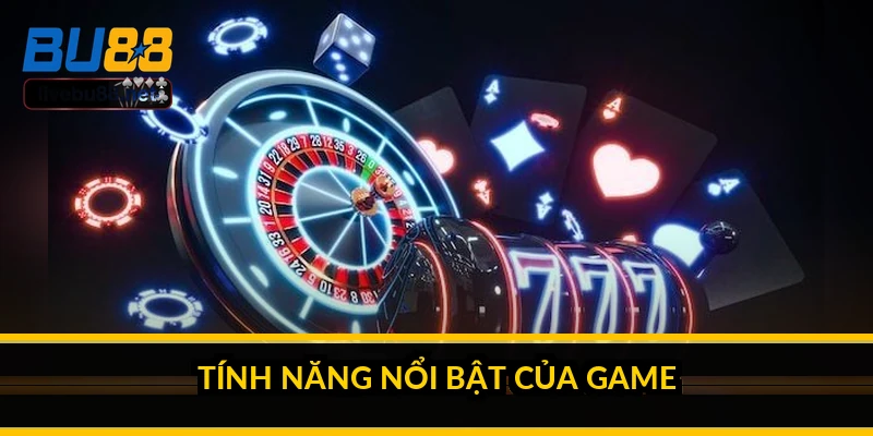 Tính năng nổi bật của game