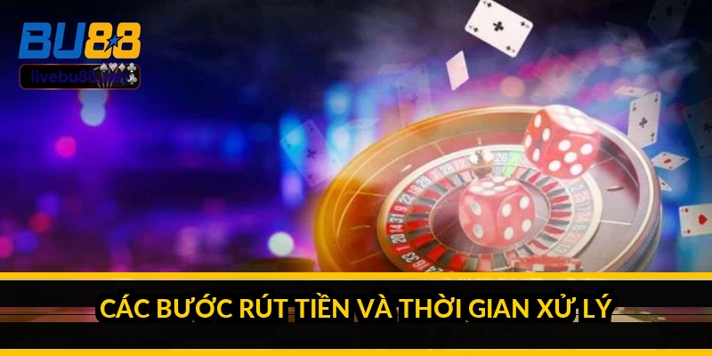 Các bước rút tiền và thời gian xử lý